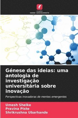 Génese das ideias: uma antologia de investigação universitária sobre inovação