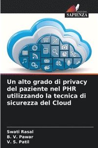 bokomslag Un alto grado di privacy del paziente nel PHR utilizzando la tecnica di sicurezza del Cloud