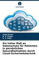 bokomslag Ein hohes Maß an Datenschutz für Patienten in persönlichen Gesundheitsakten durch Cloud-Sicherheitstechnik