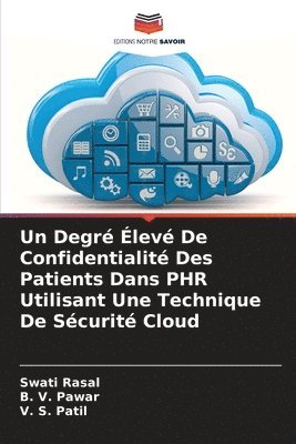 bokomslag Degré Élevé De Confidentialité Des Patients Dans PHR Utilisant Une Technique De Sécurité Cloud