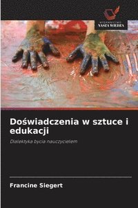 bokomslag Do?wiadczenia w sztuce i edukacji