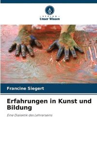 bokomslag Erfahrungen in Kunst und Bildung