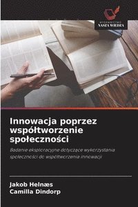 bokomslag Innowacja poprzez wspóltworzenie spoleczno?ci