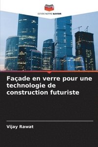bokomslag Façade en verre pour une technologie de construction futuriste