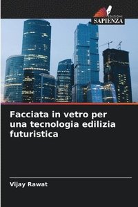bokomslag Facciata in vetro per una tecnologia edilizia futuristica