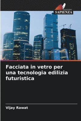 bokomslag Facciata in vetro per una tecnologia edilizia futuristica