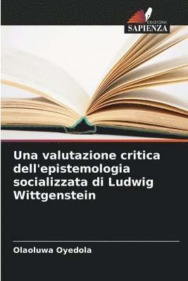bokomslag Una valutazione critica dell'epistemologia socializzata di Ludwig Wittgenstein