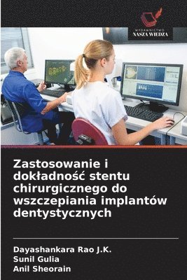 Zastosowanie i dokladnośc stentu chirurgicznego do wszczepiania implantów dentystycznych