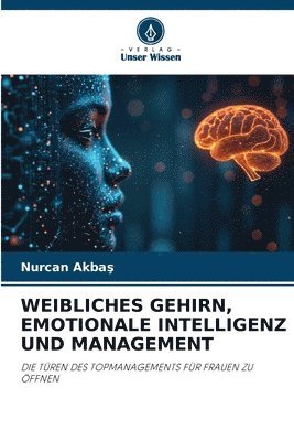 bokomslag Weibliches Gehirn, Emotionale Intelligenz Und Management