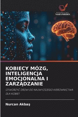 bokomslag Kobiecy Mózg, Inteligencja Emocjonalna I Zarz?dzanie