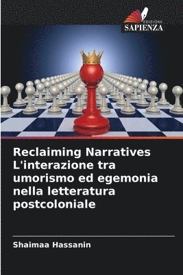 bokomslag Reclaiming Narratives L'interazione tra umorismo ed egemonia nella letteratura postcoloniale