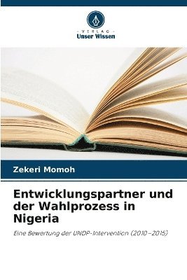 bokomslag Entwicklungspartner und der Wahlprozess in Nigeria