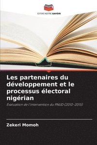 bokomslag Les partenaires du développement et le processus électoral nigérian