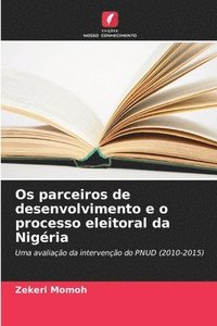 bokomslag Os parceiros de desenvolvimento e o processo eleitoral da Nigéria