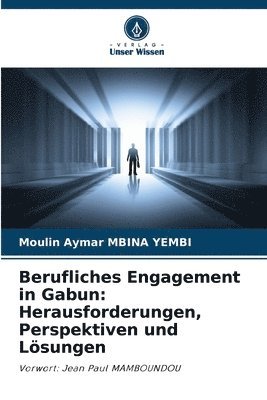 bokomslag Berufliches Engagement in Gabun: Herausforderungen, Perspektiven und Lösungen