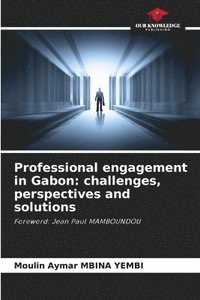 bokomslag Professional engagement in Gabon: challenges, perspectives and solutions