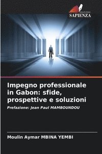 bokomslag Impegno professionale in Gabon: sfide, prospettive e soluzioni