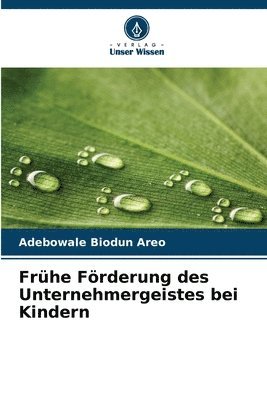 Frühe Förderung des Unternehmergeistes bei Kindern