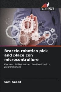 bokomslag Braccio robotico pick and place con microcontrollore