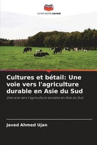 bokomslag Cultures et bétail: Une voie vers l'agriculture durable en Asie du Sud