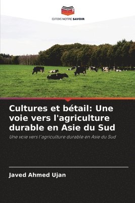 bokomslag Cultures et bétail: Une voie vers l'agriculture durable en Asie du Sud