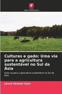 bokomslag Culturas e gado: Uma via para a agricultura sustentável no Sul da Ásia