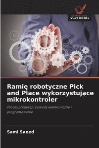 bokomslag Rami? robotyczne Pick and Place wykorzystuj?ce mikrokontroler