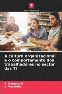 bokomslag A cultura organizacional e o comportamento dos trabalhadores no sector das TI