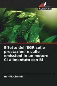 bokomslag Effetto dell'EGR sulle prestazioni e sulle emissioni in un motore CI alimentato con Bl