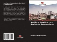 bokomslag Améliorer l'architecture des hôtels d'écotourisme
