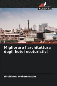 bokomslag Migliorare l'architettura degli hotel ecoturistici