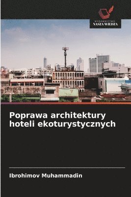 bokomslag Poprawa architektury hoteli ekoturystycznych