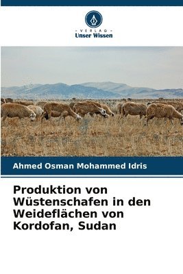 bokomslag Produktion von Wüstenschafen in den Weideflächen von Kordofan, Sudan