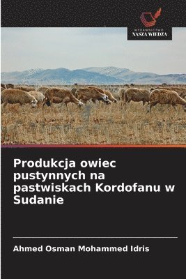 bokomslag Produkcja owiec pustynnych na pastwiskach Kordofanu w Sudanie