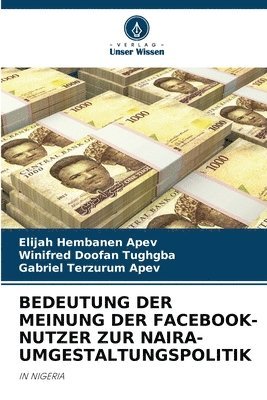 bokomslag Bedeutung Der Meinung Der Facebook-Nutzer Zur Naira-Umgestaltungspolitik