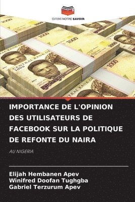 bokomslag IMPORTANCE DE L'OPINION DES UTILISATEURS DE FACEBOOK SUR LA POLITIQUE DE REFONTE DU NAIRA