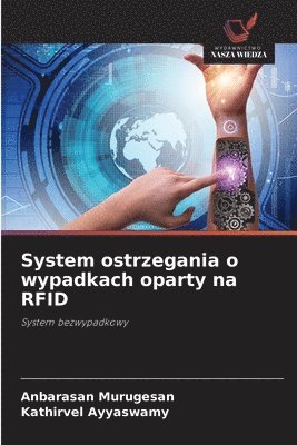 Anbarasan Murugesan, Kathirvel Ayyaswamy - System ostrzegania o wypadkach oparty na RFID, Häftad