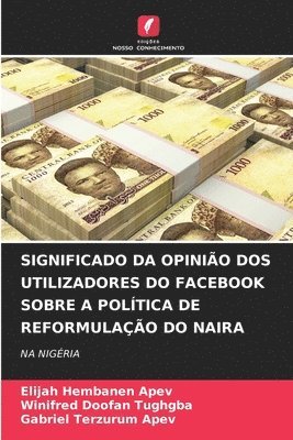 Significado Da Opinião DOS Utilizadores Do Facebook Sobre a Política de Reformulação Do Naira
