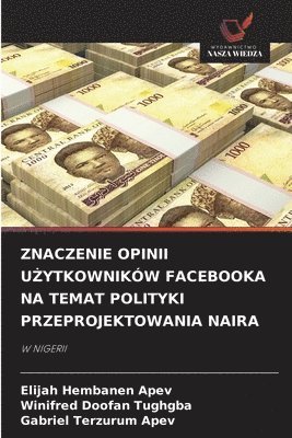 bokomslag Znaczenie Opinii U?ytkowników Facebooka Na Temat Polityki Przeprojektowania Naira