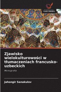 bokomslag Zjawisko wielokulturowo?ci w tlumaczeniach francusko-uzbeckich