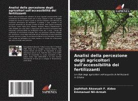 bokomslag Analisi della percezione degli agricoltori sull'accessibilità dei fertilizzanti