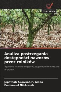 bokomslag Analiza postrzegania dost?pno?ci nawozów przez rolników