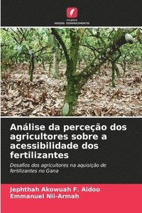 bokomslag Análise da perceção dos agricultores sobre a acessibilidade dos fertilizantes