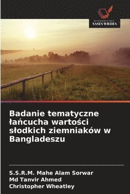 bokomslag Badanie tematyczne la?cucha warto?ci slodkich ziemniaków w Bangladeszu