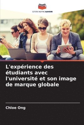 Chloe Ong - L'expérience des étudiants avec l'université et son image de marque globale, Häftad