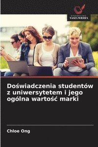 bokomslag Do?wiadczenia studentów z uniwersytetem i jego ogólna warto?c marki
