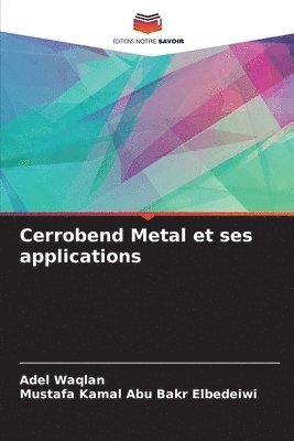 Adel Waqlan, Mustafa Kamal Abu Bakr Elbedeiwi - Cerrobend Metal et ses applications, Häftad