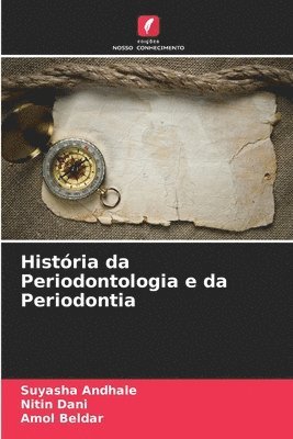 Suyasha Andhale, Nitin Dani, Amol Beldar - História da Periodontologia e da Periodontia, Häftad