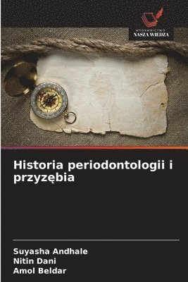 Suyasha Andhale, Nitin Dani, Amol Beldar - Historia periodontologii i przyzębia, Häftad