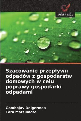 bokomslag Szacowanie przeplywu odpadów z gospodarstw domowych w celu poprawy gospodarki odpadami